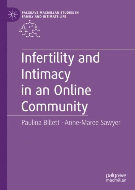 Anne-Maree Sawyer, Paulina Billett - Infertility and Intimacy in an Online Community, E-bok
