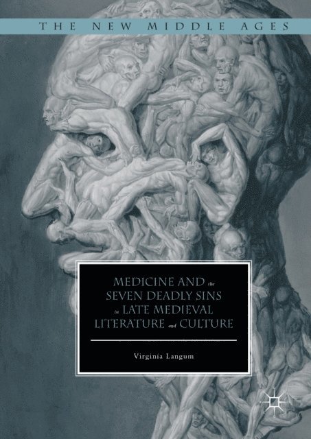Virginia Langum - Medicine and the Seven Deadly Sins in Late Medieval Literature and Culture, E-bok