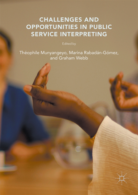 Marina Rabadan-Gomez, Graham Webb, Theophile Munyangeyo - Challenges and Opportunities in Public Service Interpreting, E-bok