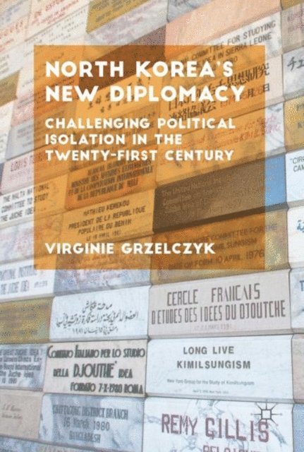 Virginie Grzelczyk - North Korea's New Diplomacy, E-bok