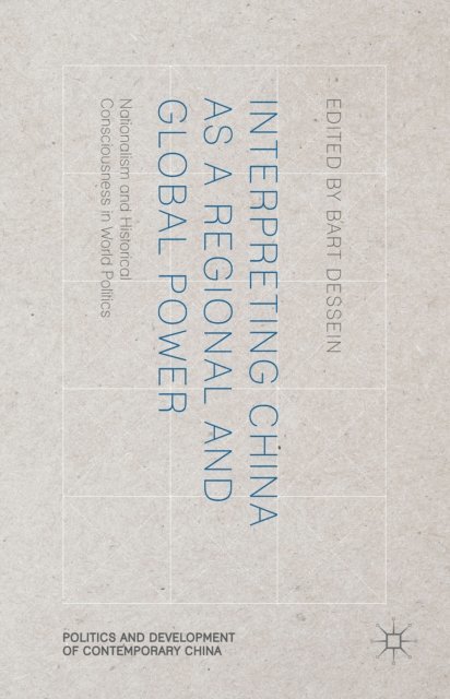 B. Dessein - Interpreting China as a Regional and Global Power, E-bok