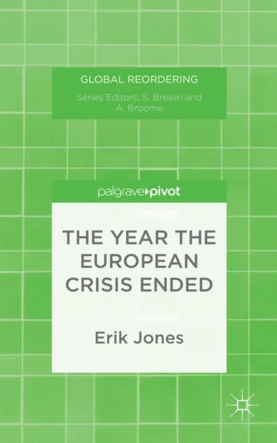 E. Jones - Year the European Crisis Ended, E-bok