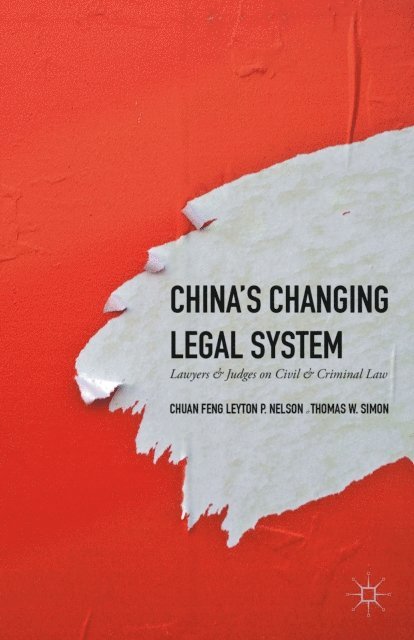 Leyton P. Nelson, Chuan Feng, Thomas W. Simon - China's Changing Legal System, E-bok