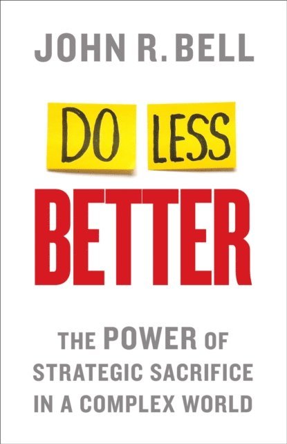 J. Bell - Do Less Better, E-bok