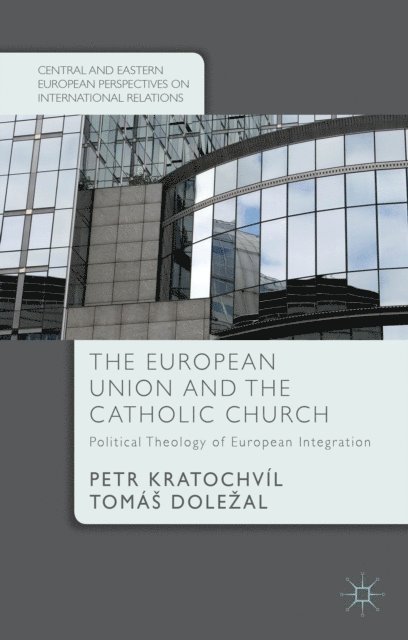 T. Dolezal, P. Kratochvil - European Union and the Catholic Church, E-bok