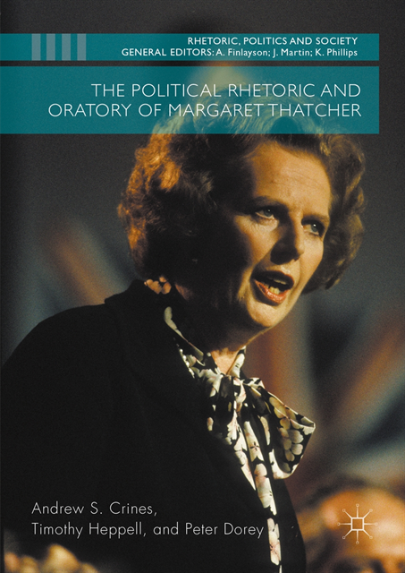 Peter Dorey, Timothy Heppell, Andrew S. Crines - Political Rhetoric and Oratory of Margaret Thatcher, E-bok