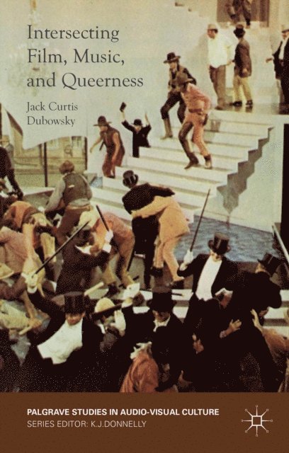 Jack Curtis Dubowsky - Intersecting Film, Music, and Queerness, E-bok