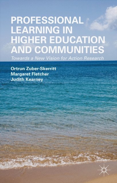 J. Kearney, M. Fletcher, O. Zuber-Skerritt - Professional Learning in Higher Education and Communities, E-bok