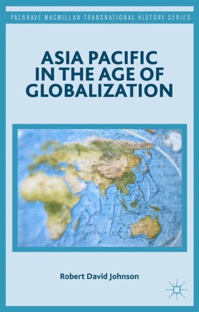 R. Johnson - Asia Pacific in the Age of Globalization, E-bok