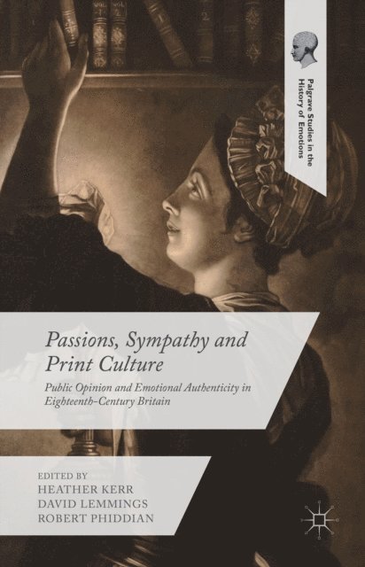 Robert Phiddian, David Lemmings, Heather Kerr - Passions, Sympathy and Print Culture, E-bok