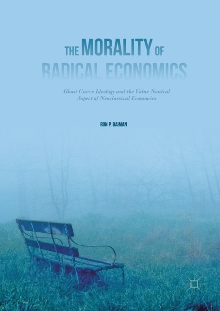 Ron P. Baiman - Morality of Radical Economics, E-bok