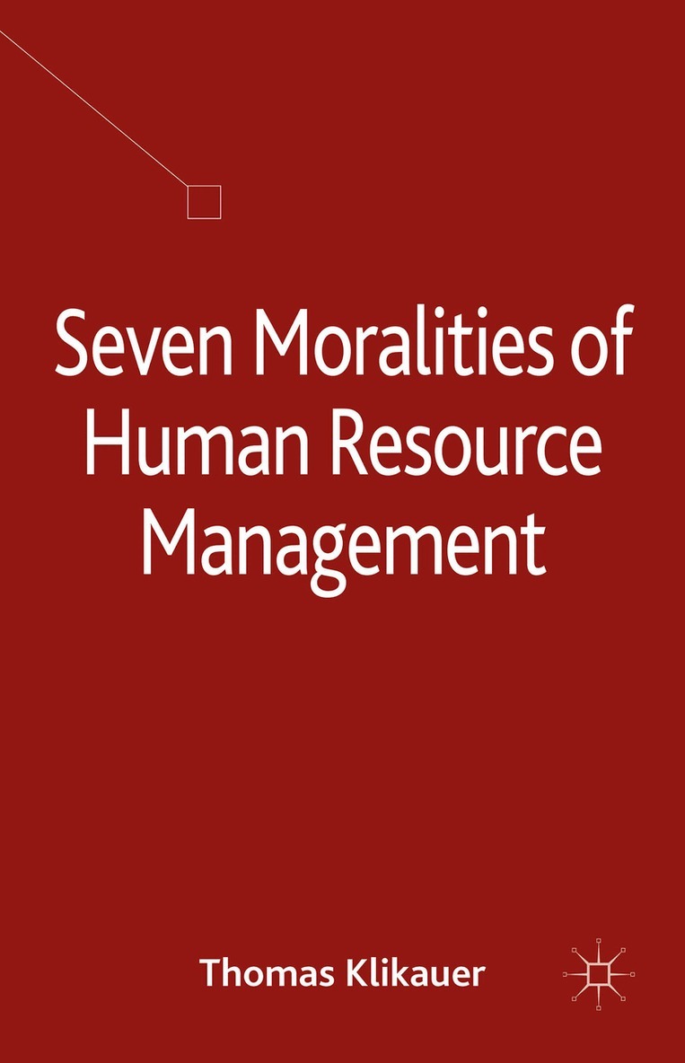 T. Klikauer - Seven Moralities of Human Resource Management, Inbunden. Tillgänglighet: Lägg i varukorg