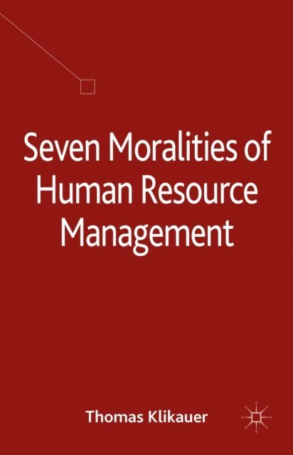 T. Klikauer - Seven Moralities of Human Resource Management, E-bok. Tillgänglighet: Lägg i varukorg