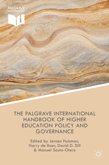 Manuel Souto-Otero, David D. Dill, Harry de Boer, Jeroen Huisman - Palgrave International Handbook of Higher Education Policy and Governance, E-bok