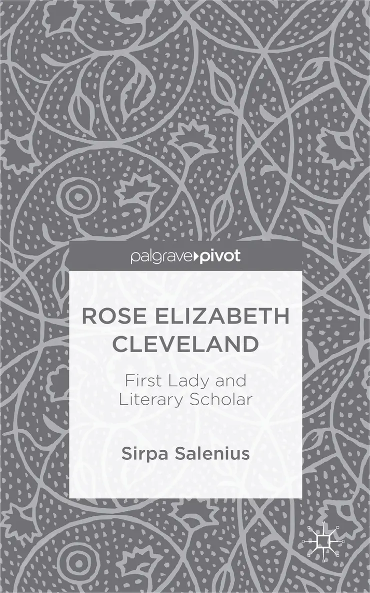 S. Salenius - Rose Elizabeth Cleveland: First Lady and Literary Scholar, Inbunden. Tillgänglighet: Lägg i varukorg