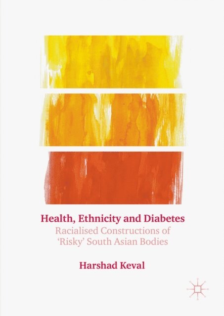 Harshad Keval - Health, Ethnicity and Diabetes, E-bok