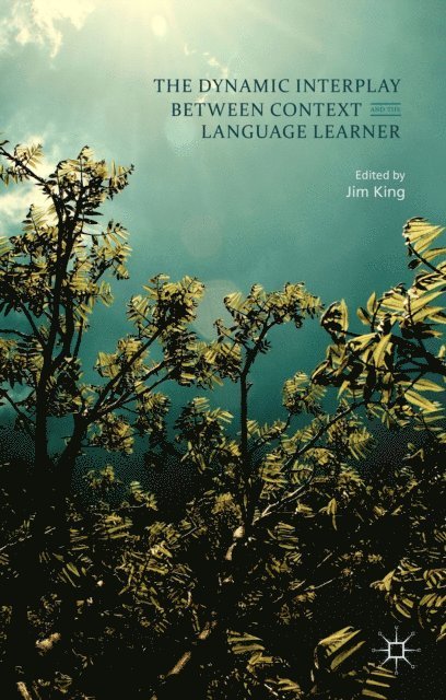 Jim King - Dynamic Interplay between Context and the Language Learner, E-bok