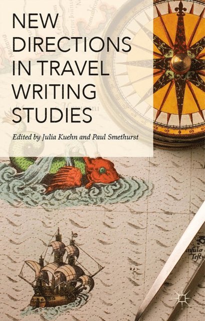 Julia Kuehn, Paul Smethurst - New Directions in Travel Writing Studies, E-bok