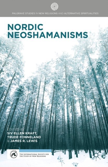 J. Lewis, T. Fonneland, S. Kraft - Nordic Neoshamanisms, E-bok