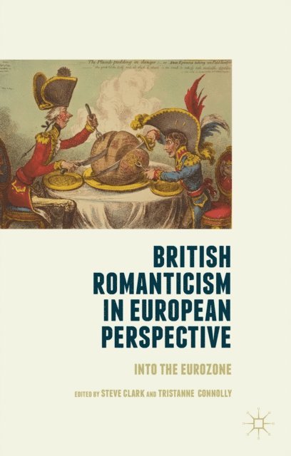 Tristanne Connolly, Steve Clark - British Romanticism in European Perspective, E-bok