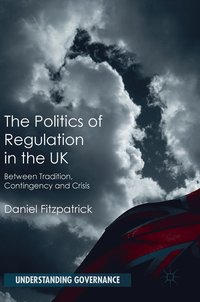 The Politics of Regulation in the UK