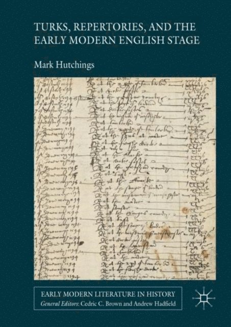 Mark Hutchings - Turks, Repertories, and the Early Modern English Stage, E-bok