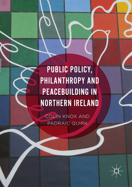 Padraic Quirk, Colin Knox - Public Policy, Philanthropy and Peacebuilding in Northern Ireland, E-bok