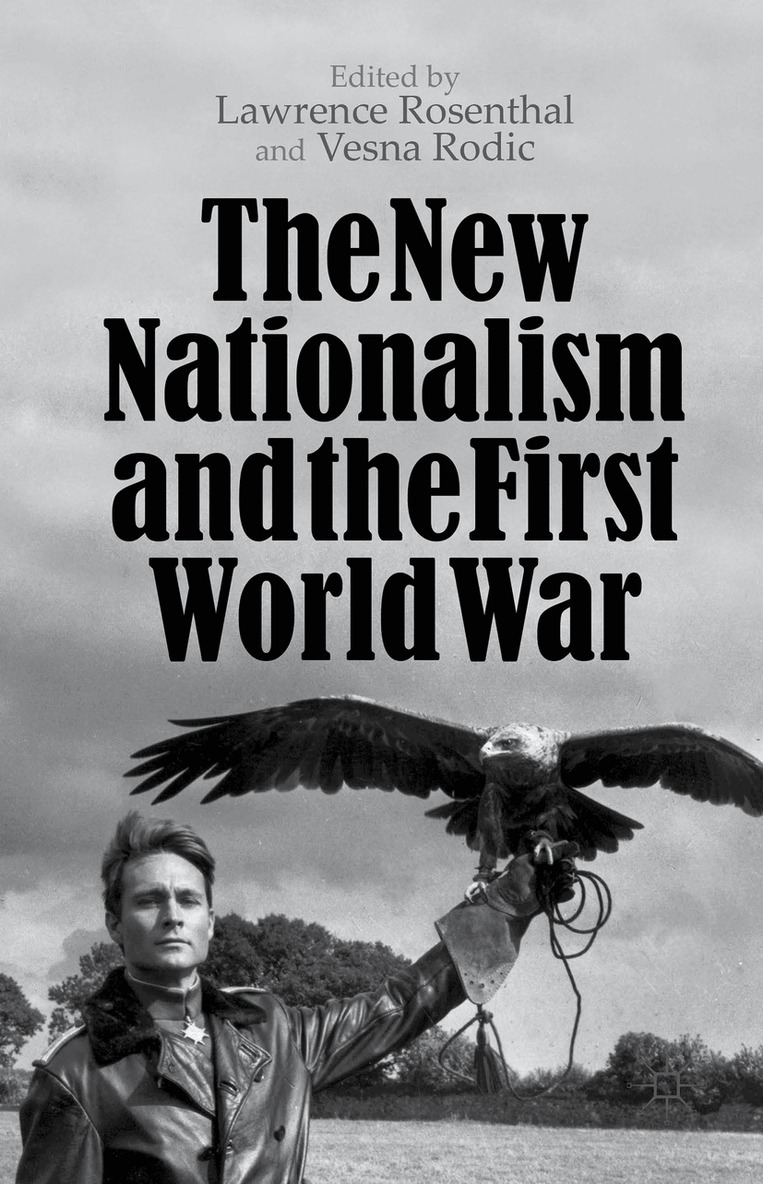 L. Rosenthal, V. Rodic - New Nationalism and the First World War, Inbunden. Tillgänglighet: Lägg i varukorg