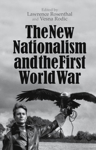 V. Rodic, L. Rosenthal - New Nationalism and the First World War, E-bok. Tillgänglighet: Lägg i varukorg
