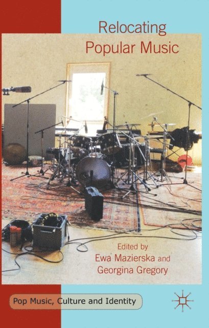 G. Gregory, E. Mazierska - Relocating Popular Music, E-bok