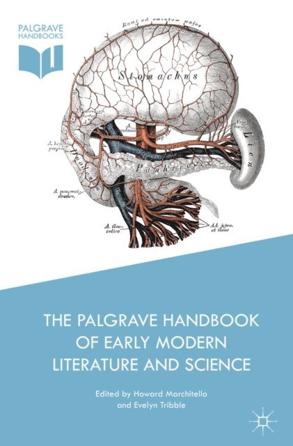 Evelyn Tribble, Howard Marchitello - Palgrave Handbook of Early Modern Literature and Science, E-bok