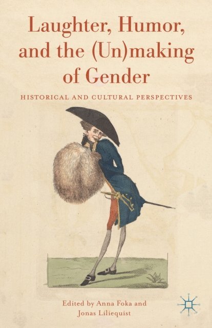 J. Liliequist, A. Foka - Laughter, Humor, and the (Un)making of Gender, E-bok