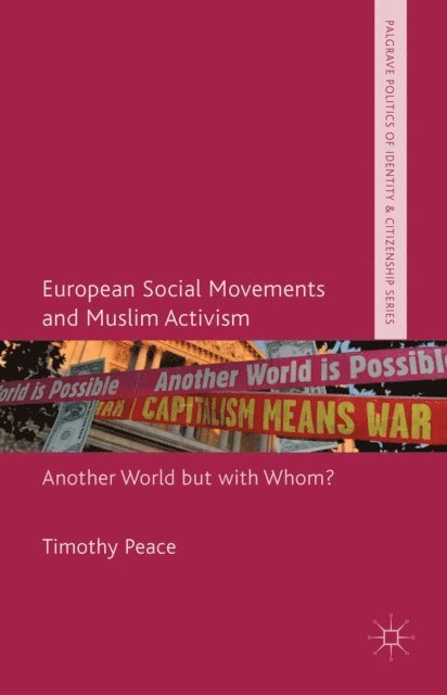 Timothy Peace - European Social Movements and Muslim Activism, E-bok
