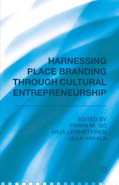 U. Hakala, A. Lemmetyinen, F. Go - Harnessing Place Branding through Cultural Entrepreneurship, E-bok. Tillgänglighet: Lägg i varukorg