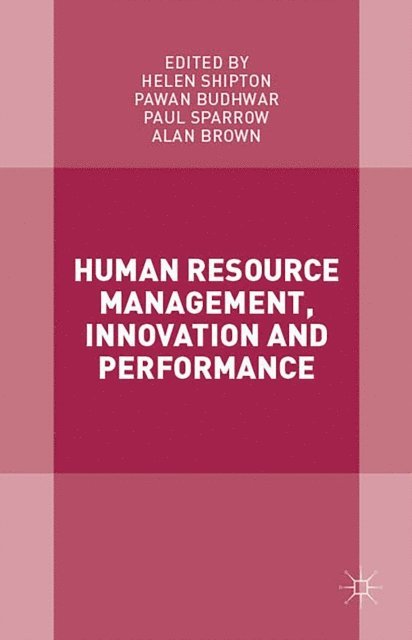 Alan Brown, Pawan Budhwar, Helen Shipton, Paul Sparrow - Human Resource Management, Innovation and Performance, E-bok