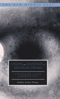 Vision and Audience in Medieval Drama