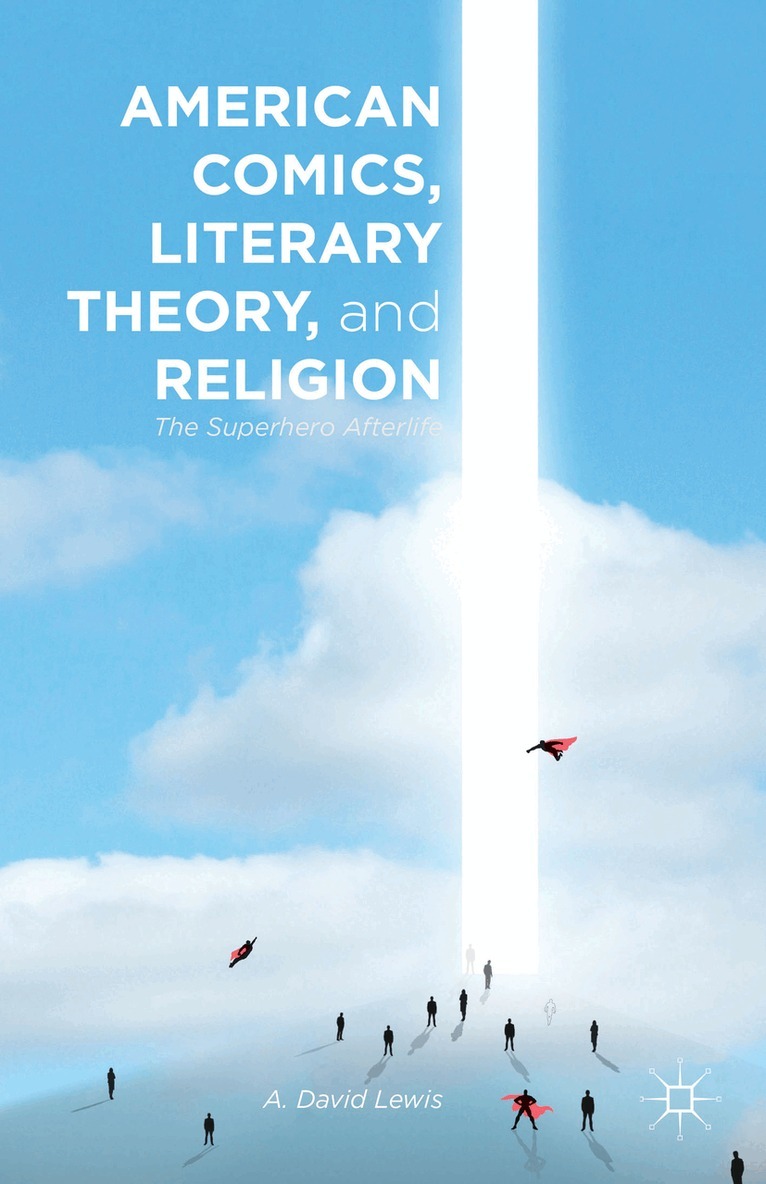 A. Lewis - American Comics, Literary Theory, and Religion, Inbunden. Tillgänglighet: Lägg i varukorg