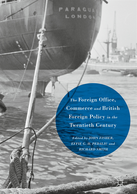 Richard Smith, Effie G. H. Pedaliu, John Fisher - Foreign Office, Commerce and British Foreign Policy in the Twentieth Century, E-bok