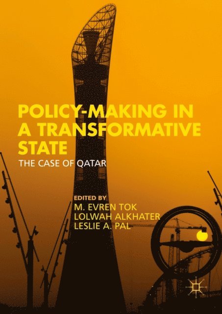 Leslie A. Pal, Lolwah R. M. Alkhater, M. Evren Tok - Policy-Making in a Transformative State, E-bok