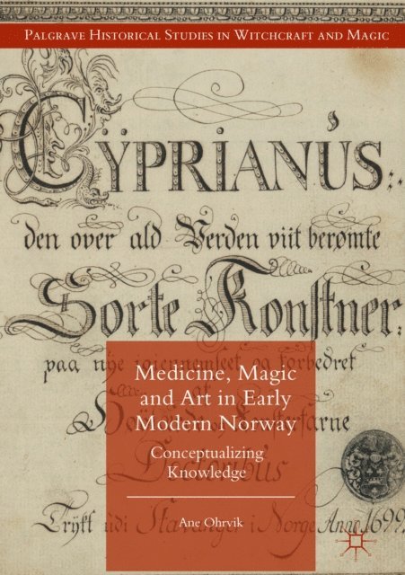 Ane Ohrvik - Medicine, Magic and Art in Early Modern Norway, E-bok