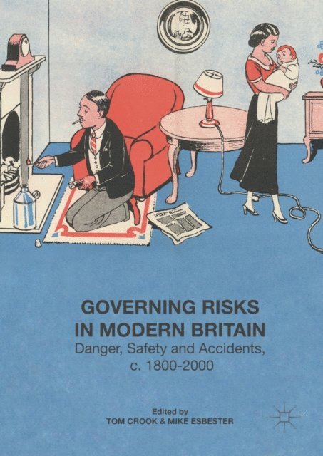 Mike Esbester, Tom Crook - Governing Risks in Modern Britain, E-bok