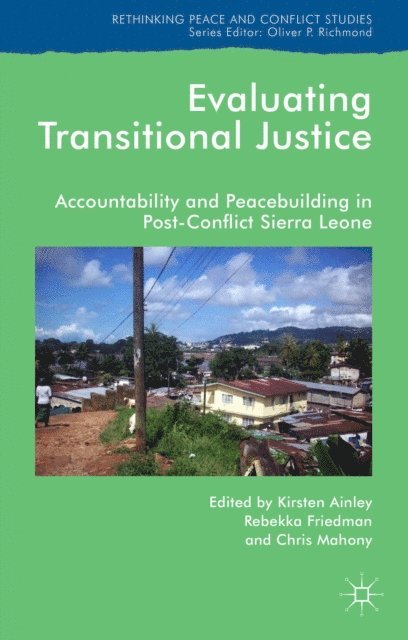 C. Mahony, R. Friedman, K. Ainley - Evaluating Transitional Justice, E-bok