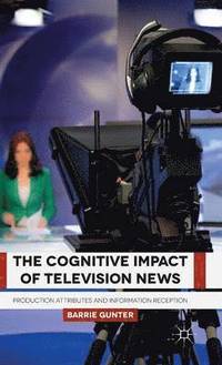 The Cognitive Impact of Television News