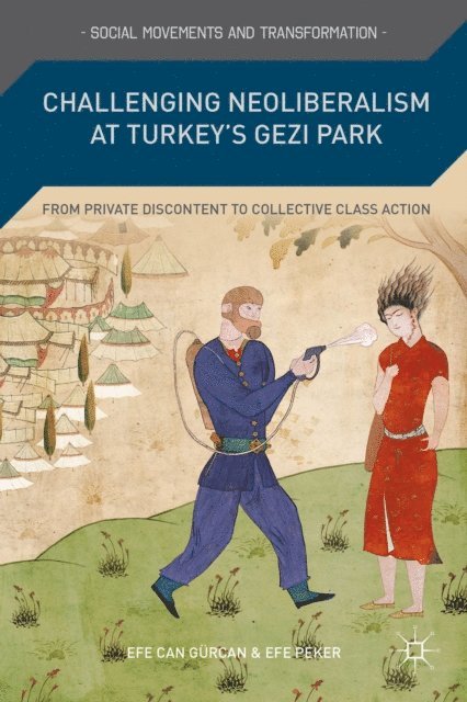 E. Peker, E. Gurcan - Challenging Neoliberalism at Turkey's Gezi Park, E-bok