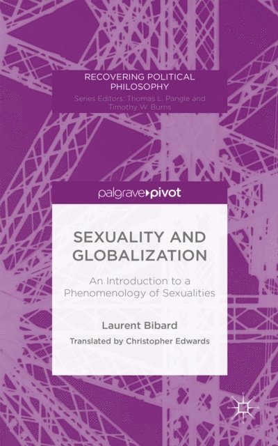L. Bibard - Sexuality and Globalization: An Introduction to a Phenomenology of Sexualities, E-bok