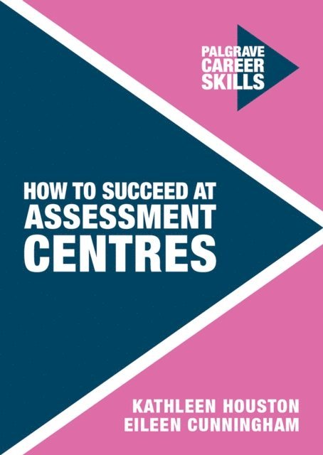 Kathleen Houston, Eileen Cunningham - How to Succeed at Assessment Centres, E-bok