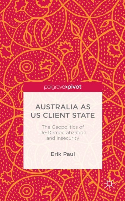 E. Paul - Australia as US Client State, E-bok