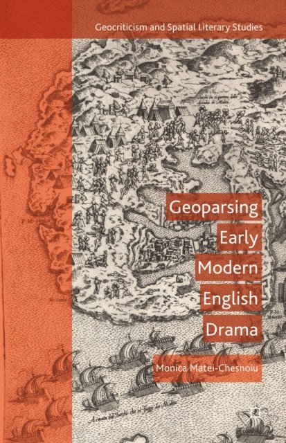 M. Matei-Chesnoiu - Geoparsing Early Modern English Drama, E-bok