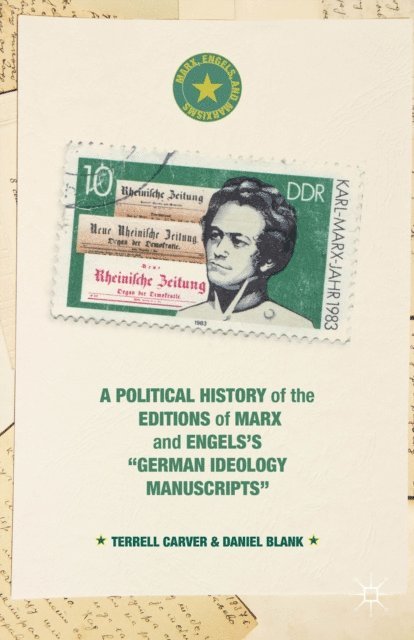 Daniel Blank, Terrell Carver - Political History of the Editions of Marx and Engels's &quote;German ideology Manuscripts&quote;, E-bok