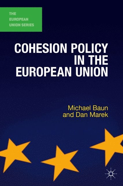 Dan Marek, Michael Baun - Cohesion Policy in the European Union, E-bok